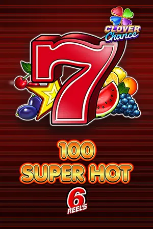 100 Super Hot 6 Reels - Clover Chance