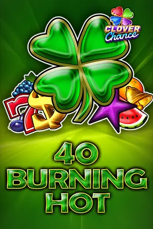 40 Burning Hot - Clover Chance